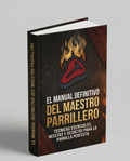 El Manual Definitivo del Maestro Parrillero
